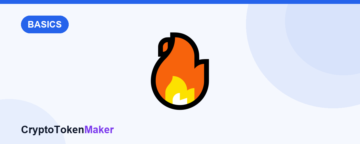 Token Burn Explained: How and Why Tokens Are Burned